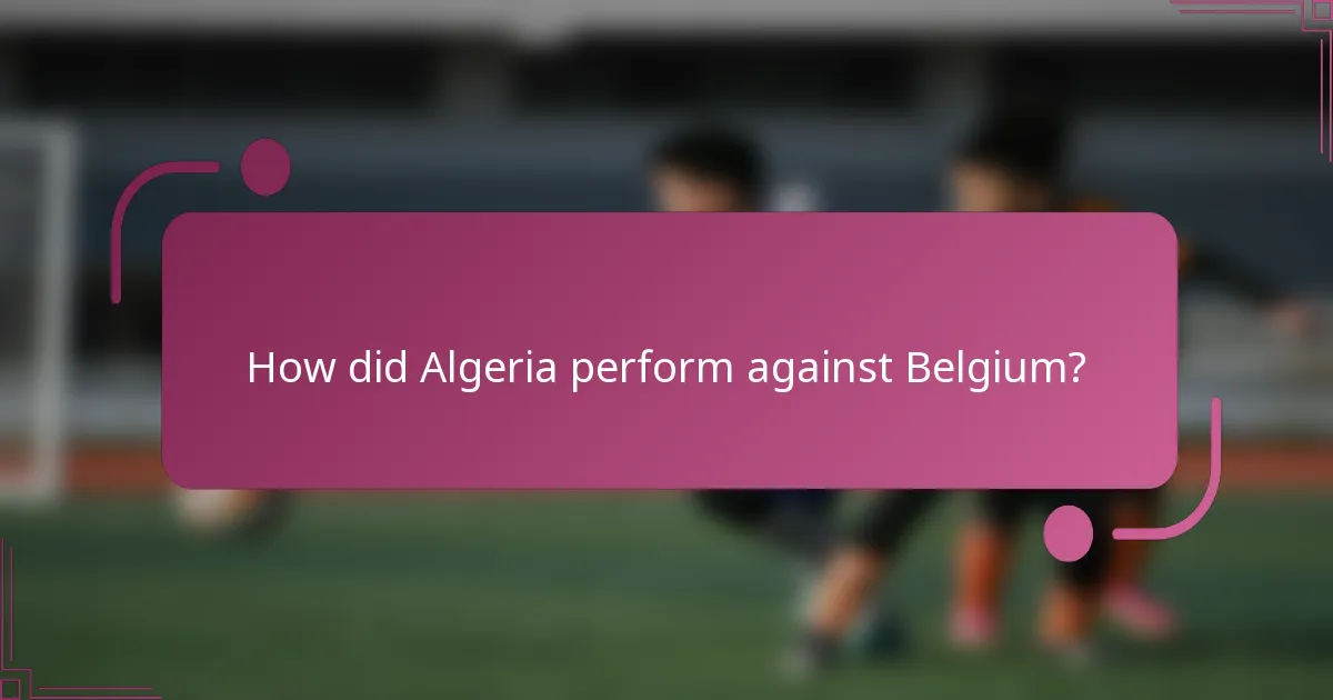 ¿Cómo se desempeñó Argelia contra Bélgica?