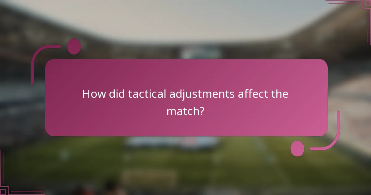 ¿Cómo afectaron los ajustes tácticos al partido?