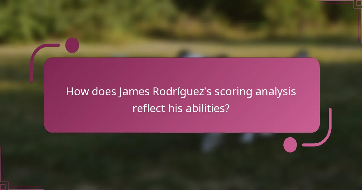 ¿Cómo refleja el análisis de anotaciones de James Rodríguez sus habilidades?