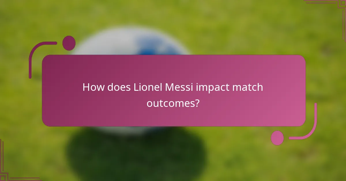 ¿Cómo impacta Lionel Messi los resultados de los partidos?