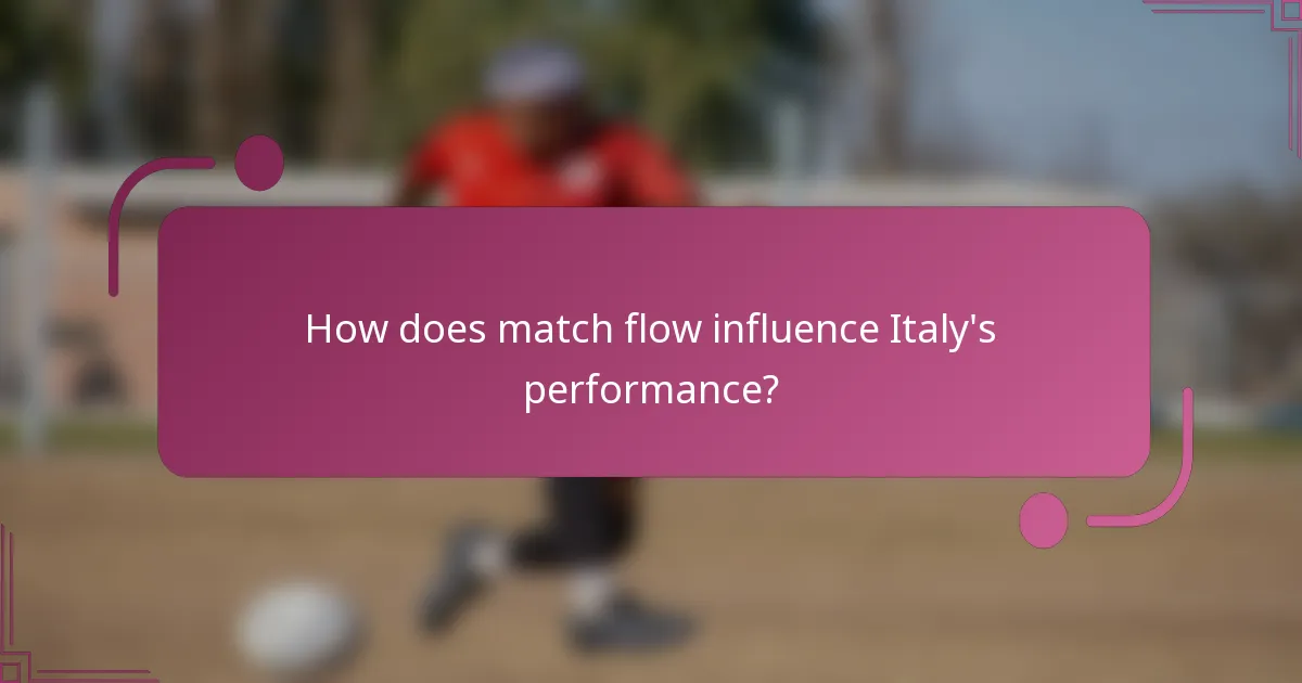 ¿Cómo influye el flujo del partido en el rendimiento de Italia?