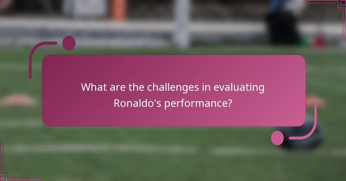 ¿Cuáles son los desafíos para evaluar el rendimiento de Ronaldo?