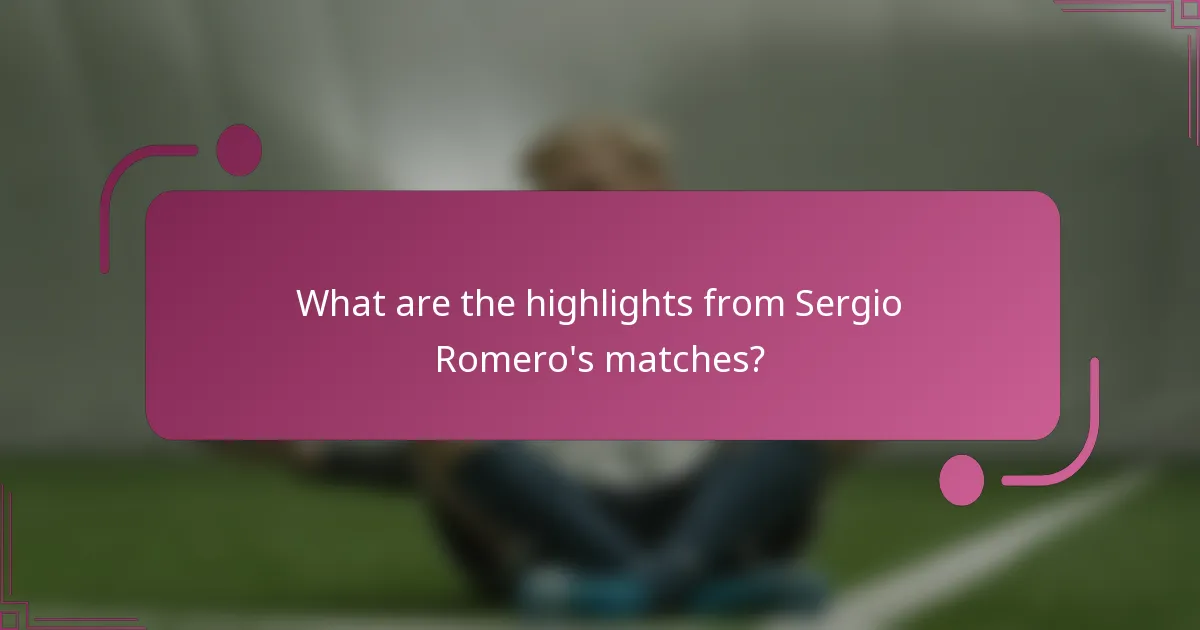 ¿Cuáles son los momentos destacados de los partidos de Sergio Romero?