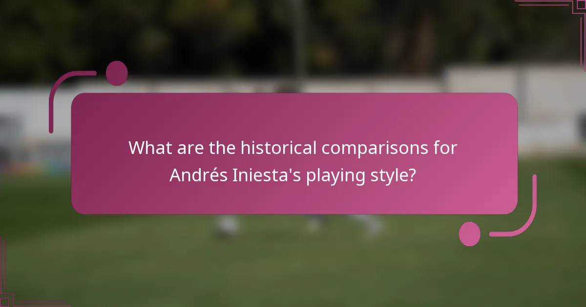 ¿Cuáles son las comparaciones históricas del estilo de juego de Andrés Iniesta?