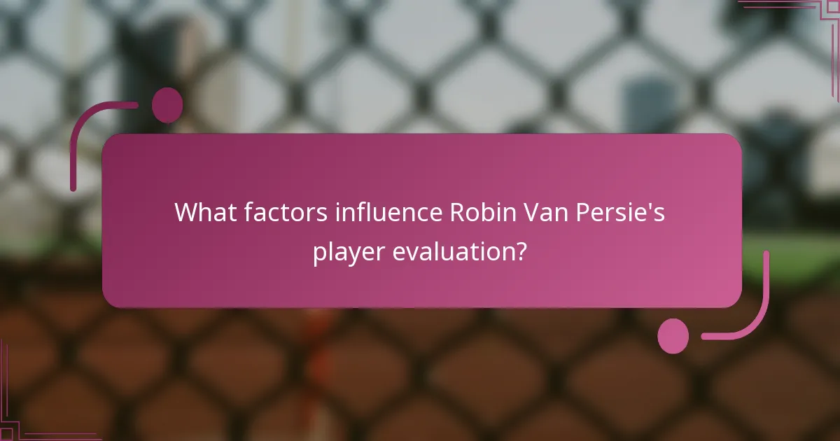 ¿Qué factores influyen en la evaluación del jugador Robin Van Persie?
