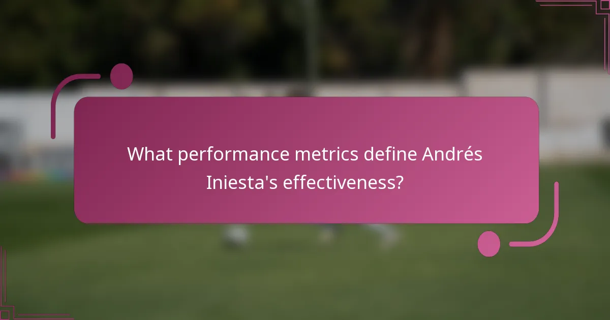 ¿Qué métricas de rendimiento definen la efectividad de Andrés Iniesta?