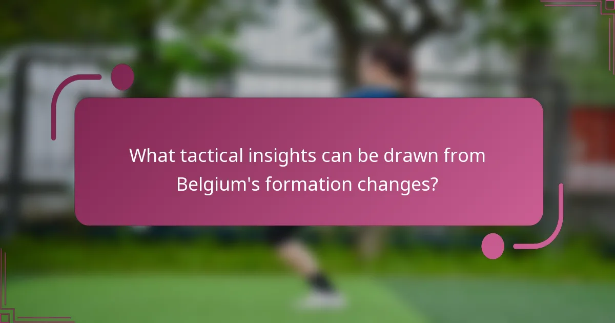 ¿Qué conocimientos tácticos se pueden extraer de los cambios de formación de Bélgica?