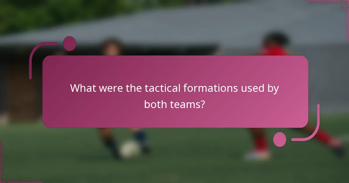 ¿Cuáles fueron las formaciones tácticas utilizadas por ambos equipos?
