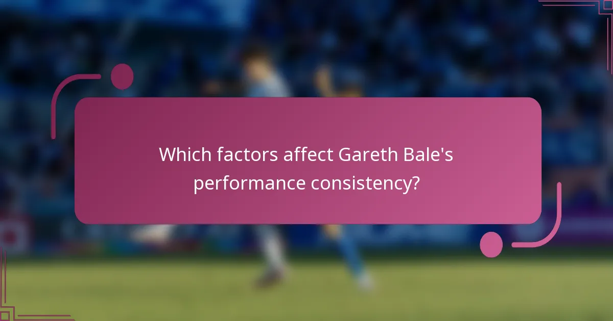 ¿Qué factores afectan la consistencia del rendimiento de Gareth Bale?