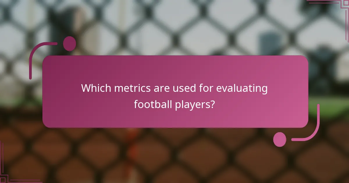 ¿Qué métricas se utilizan para evaluar a los futbolistas?