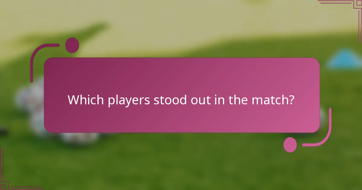 ¿Qué jugadores se destacaron en el partido?